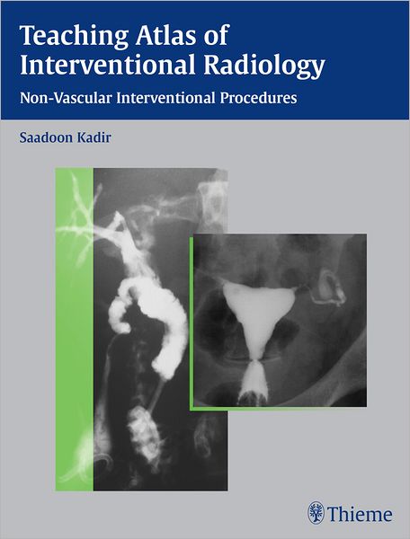 Teaching Atlas of Interventional Radiology: Non-Vascular Interventional Procedures