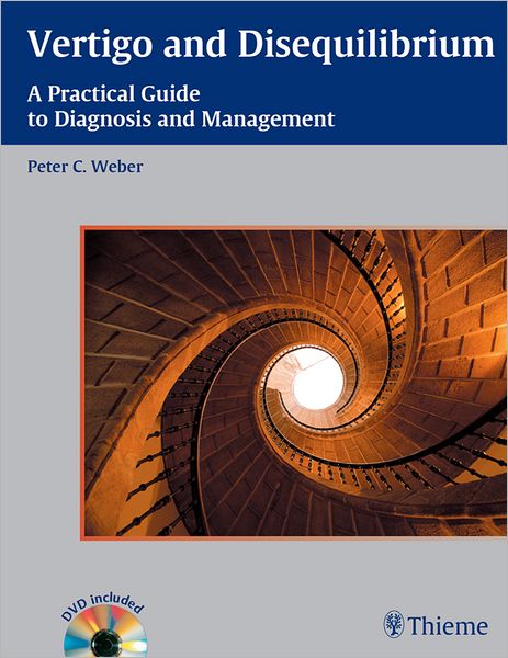 Vertigo and Disequilibrium: A Practical Guide to Diagnosis and Management