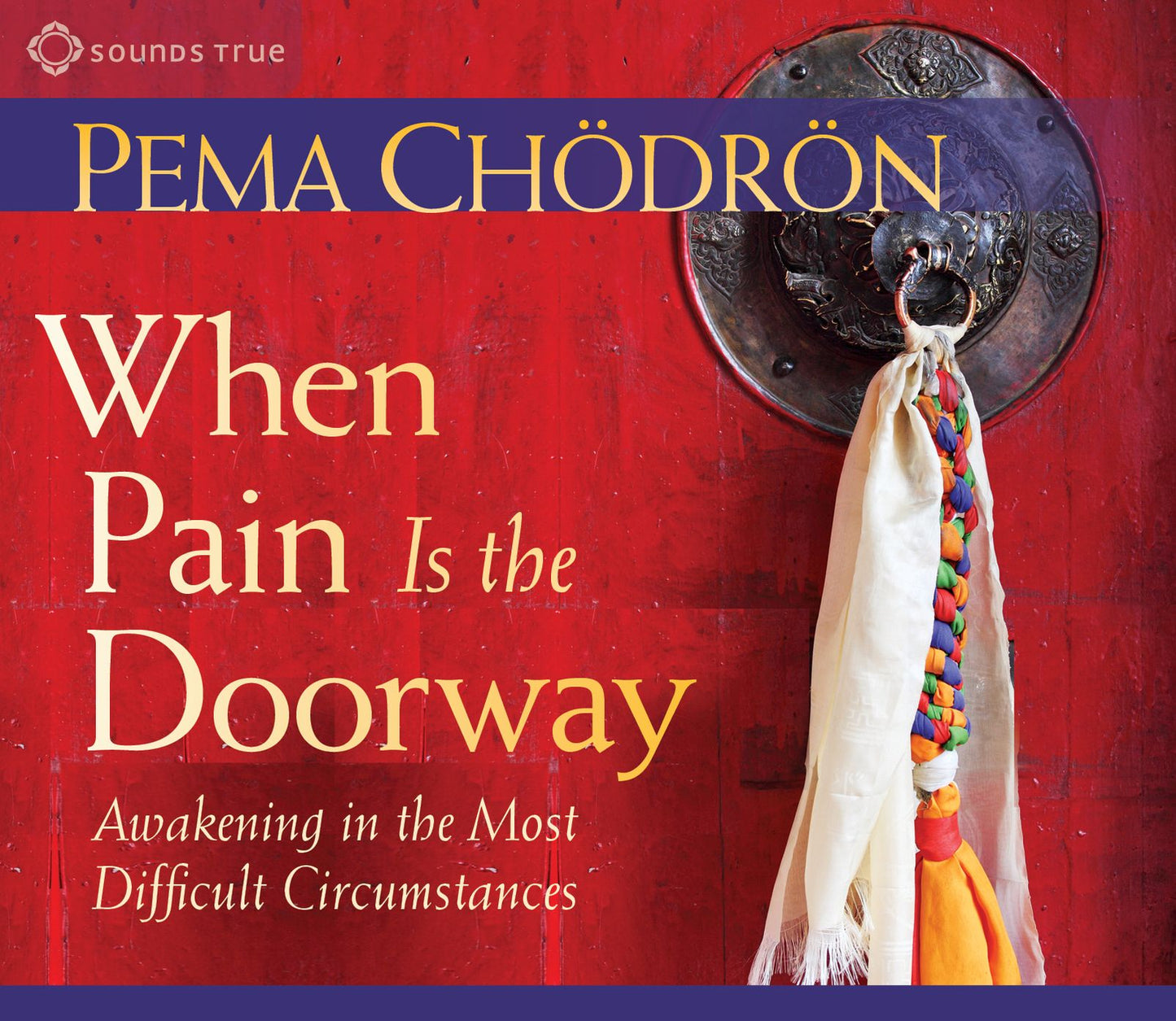 When Pain Is the Doorway: Awakening in the Most Difficult Circumstances
