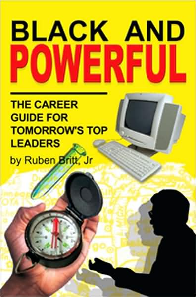 Black and Powerful: A Career Guide for Tomorrow's Top Leaders