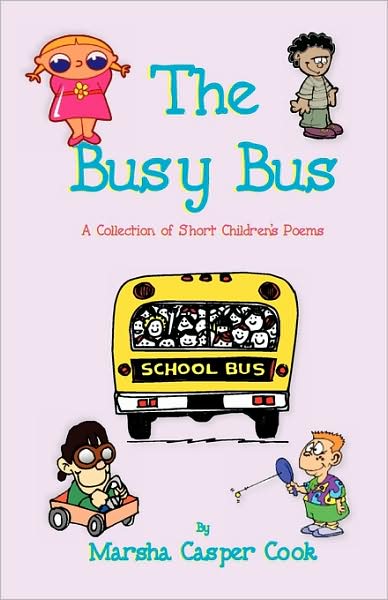 The Busy Bus - A Collection Of 34 Short Children's Poems