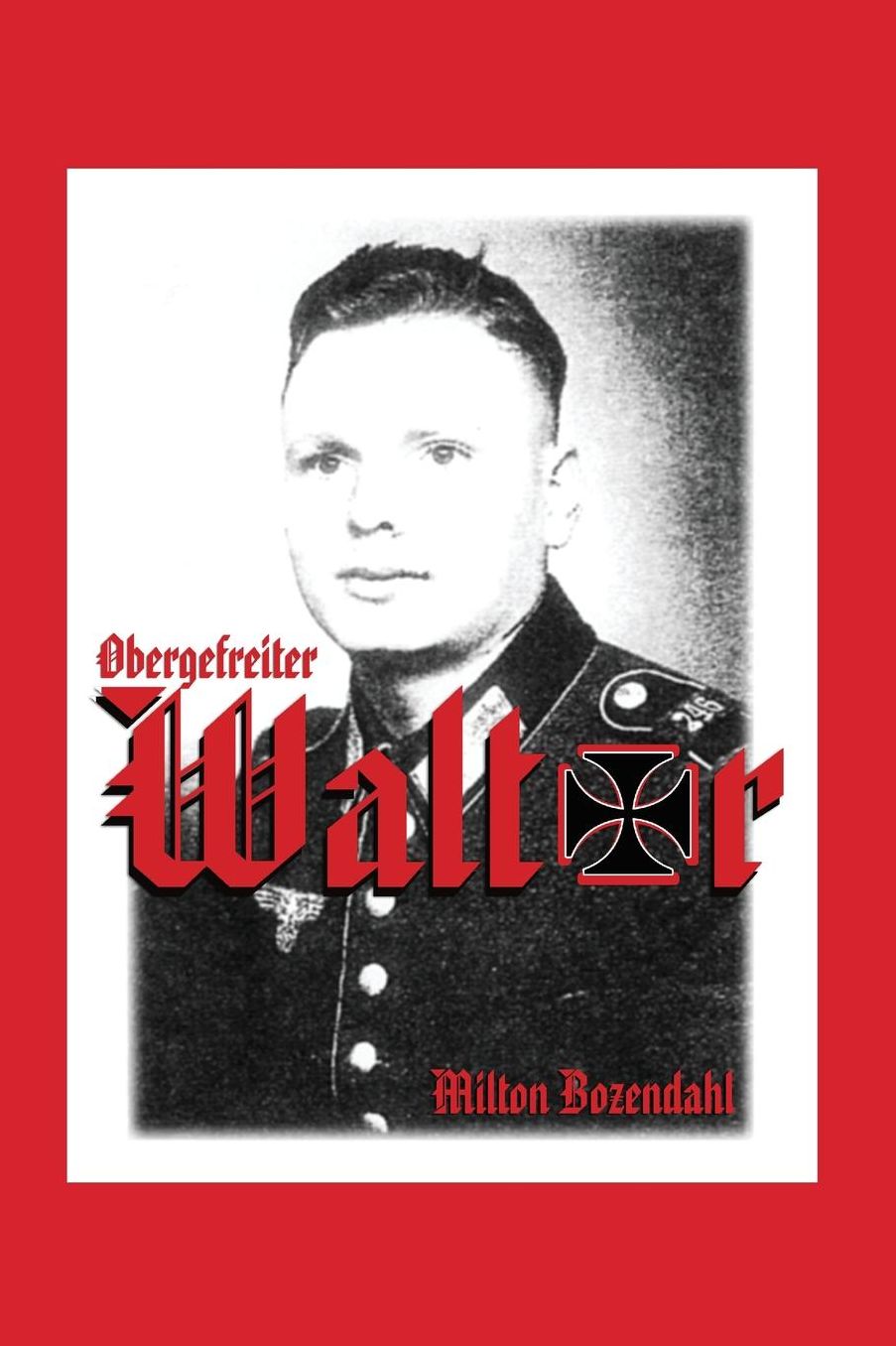 Obergefreiter Walter: A Didactic Novel