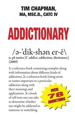 Addictionary: A dictionary of over 75 Addictions