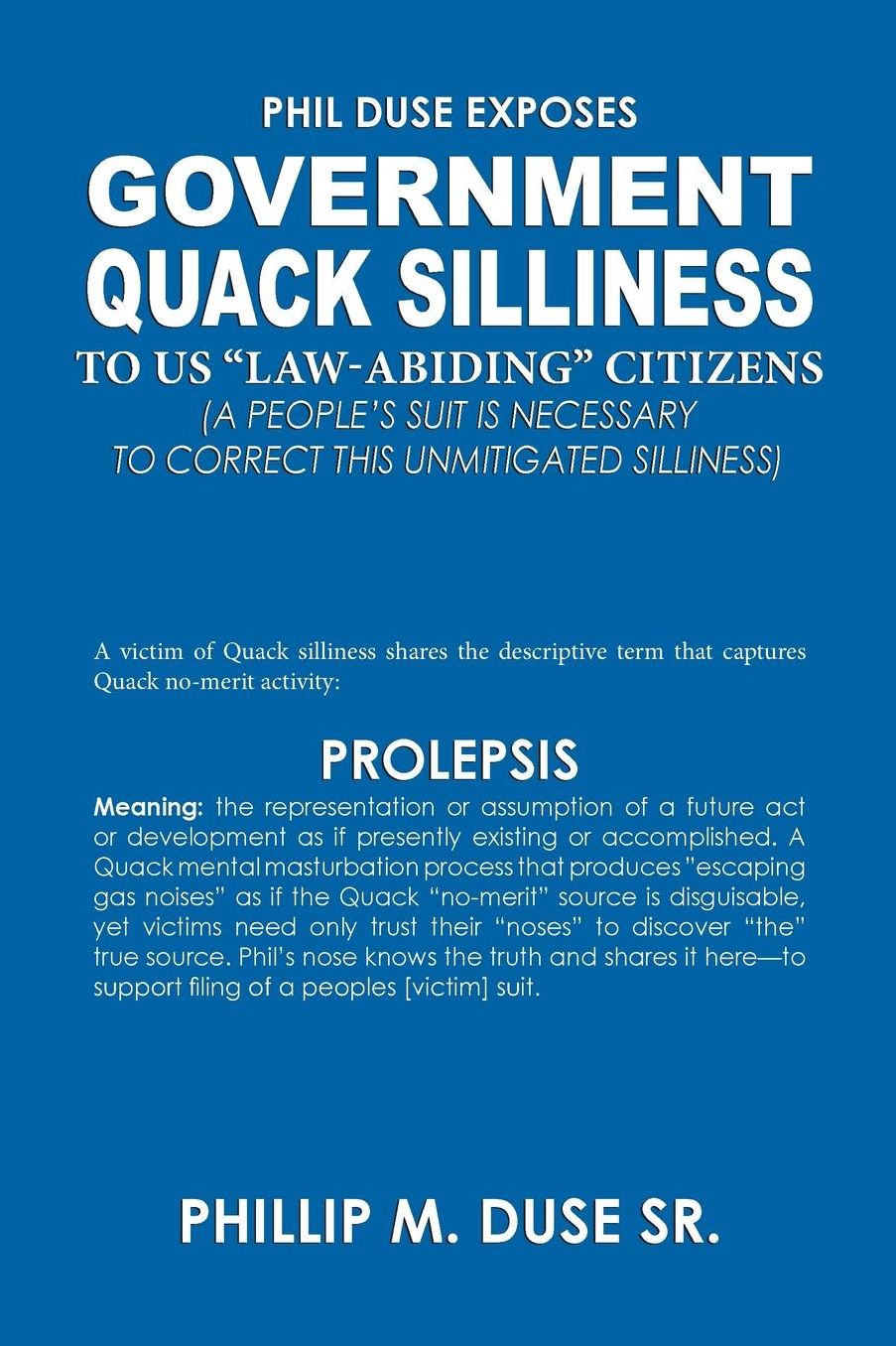 PHIL DUSE EXPOSES Government Quack Silliness to US "Law-Abiding" Citizens