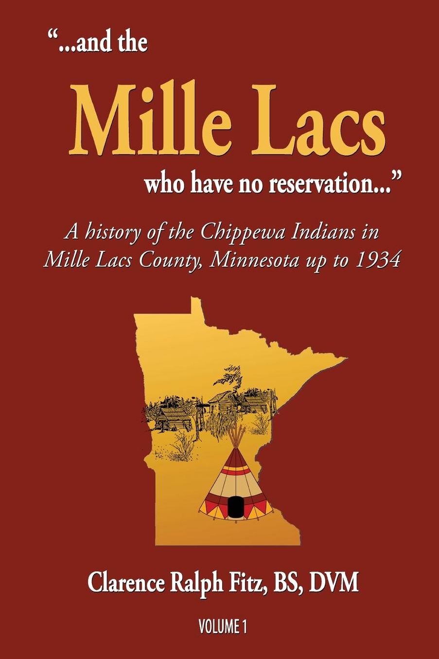 "...and the Mille Lacs who have no reservation...": A history of the Chippewa Indians in Mille Lacs County, Minnesota up to 1934