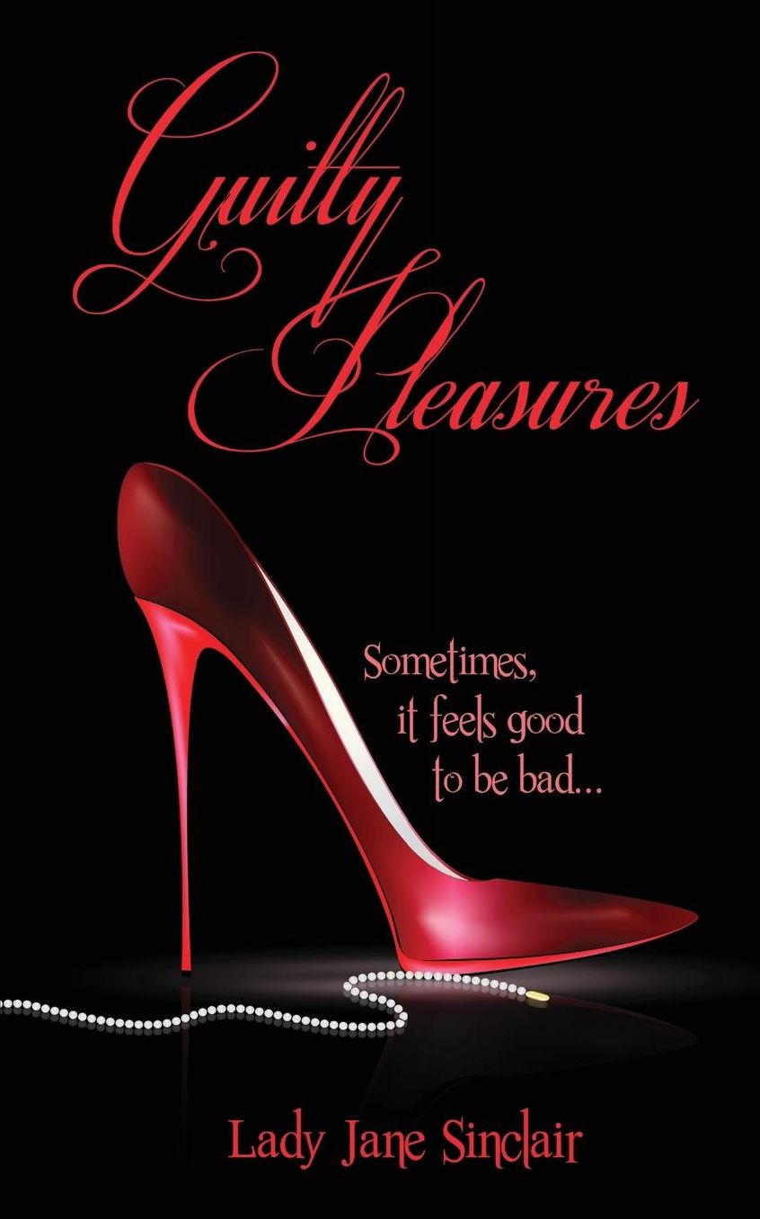 Guilty Pleasures: Sometimes it feels good to be bad...