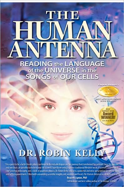 The Human Antenna: Reading the Language of the Universe in the Songs of Our Cells