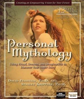 Personal Mythology: Using Ritual, Dreams, and Imagination to Discover Your Inner Story