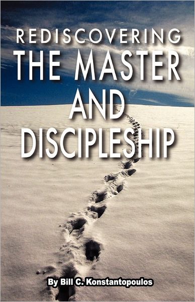 Rediscovering The Master And Discipleship