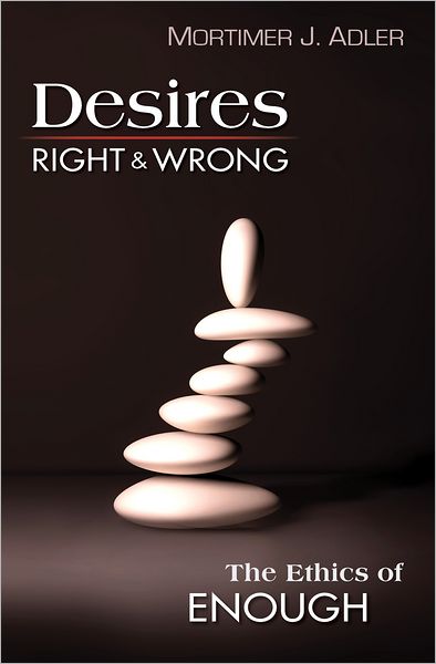 Desires, Right and Wrong: The Ethics of Enough