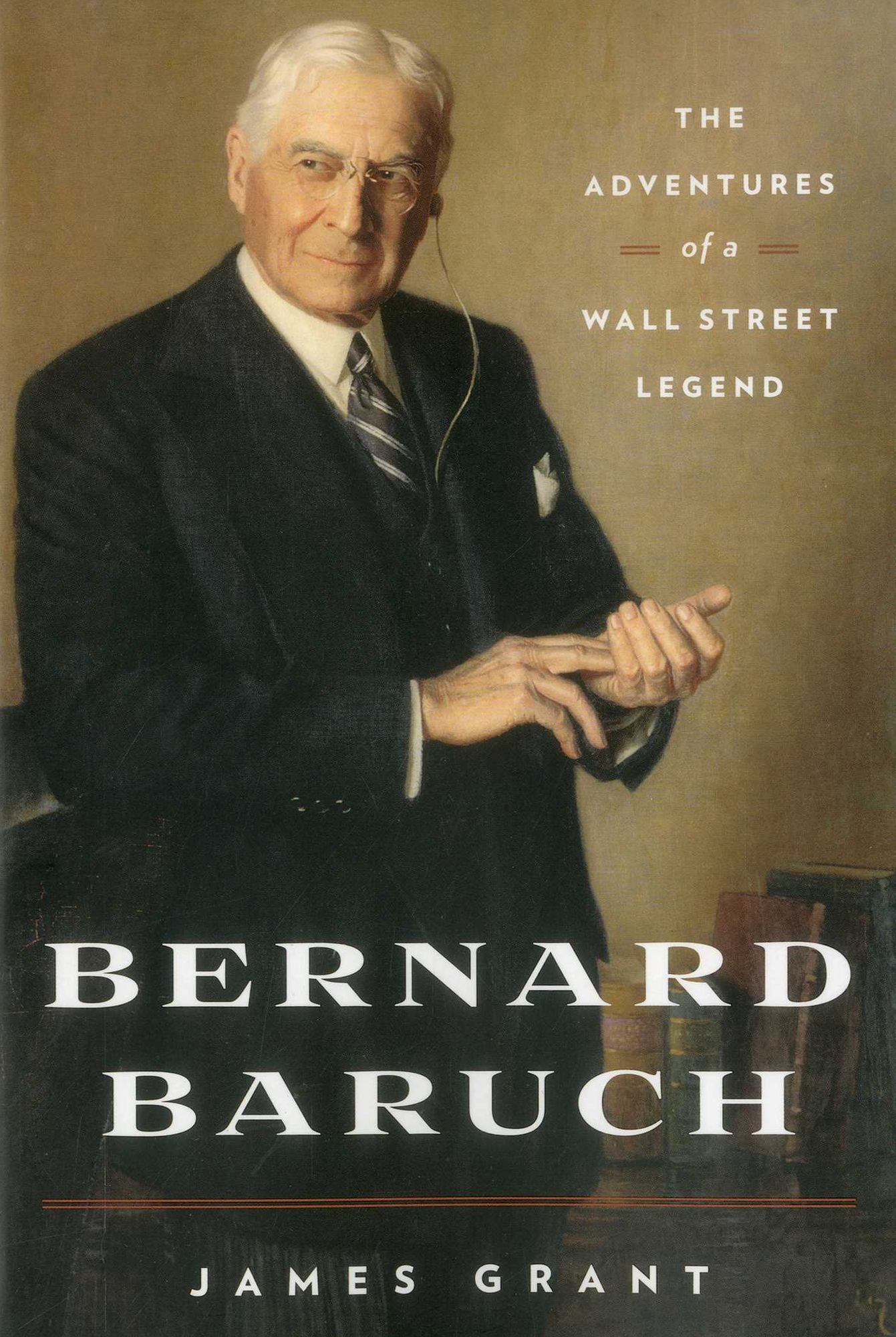 Bernard Baruch: The Adventures of a Wall Street Legend