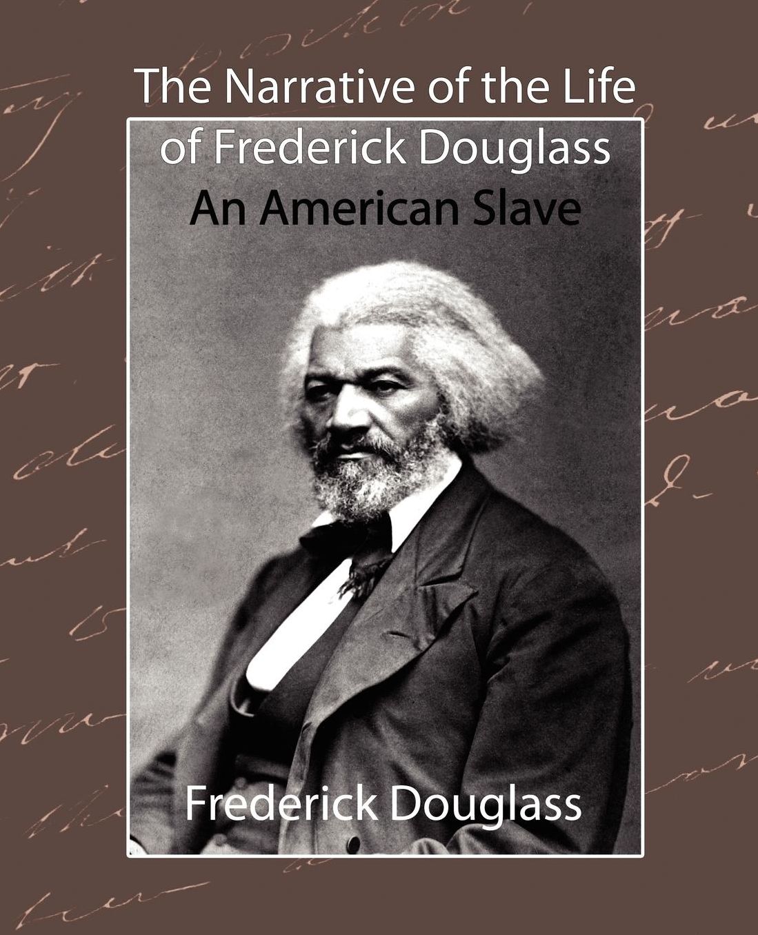 The Narrative Of The Life Of Frederick Douglass - An American Slave