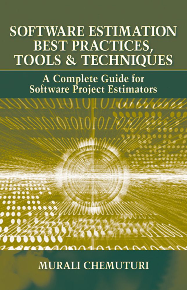 Software Estimation Best Practices, Tools, and Techniques: A Complete Guide for Software Project Estimators