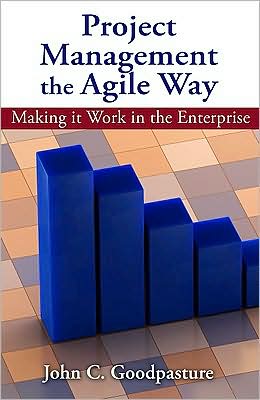 Project Management the Agile Way: Making It Work in the Enterprise