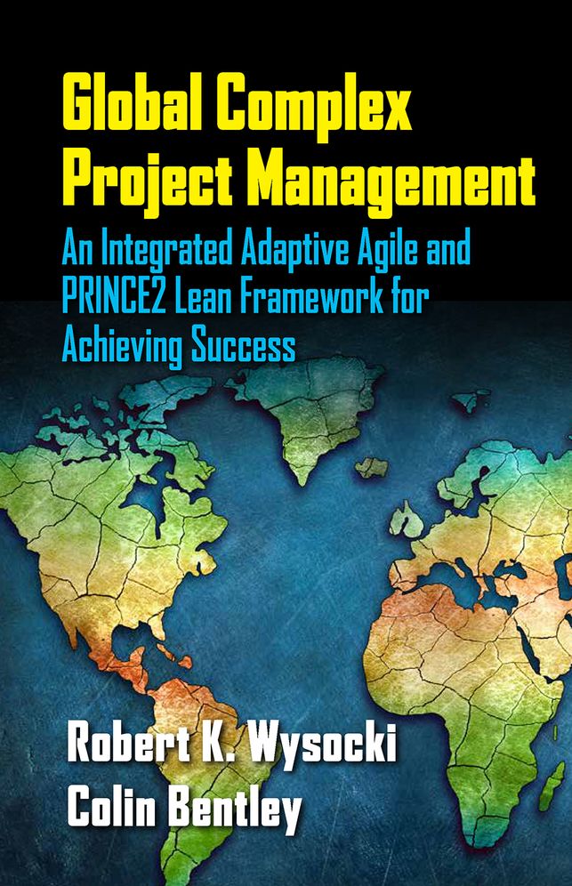 Global Complex Project Management: An Integrated Adaptive Agile and Prince2 Lean Framework for Achieving Success