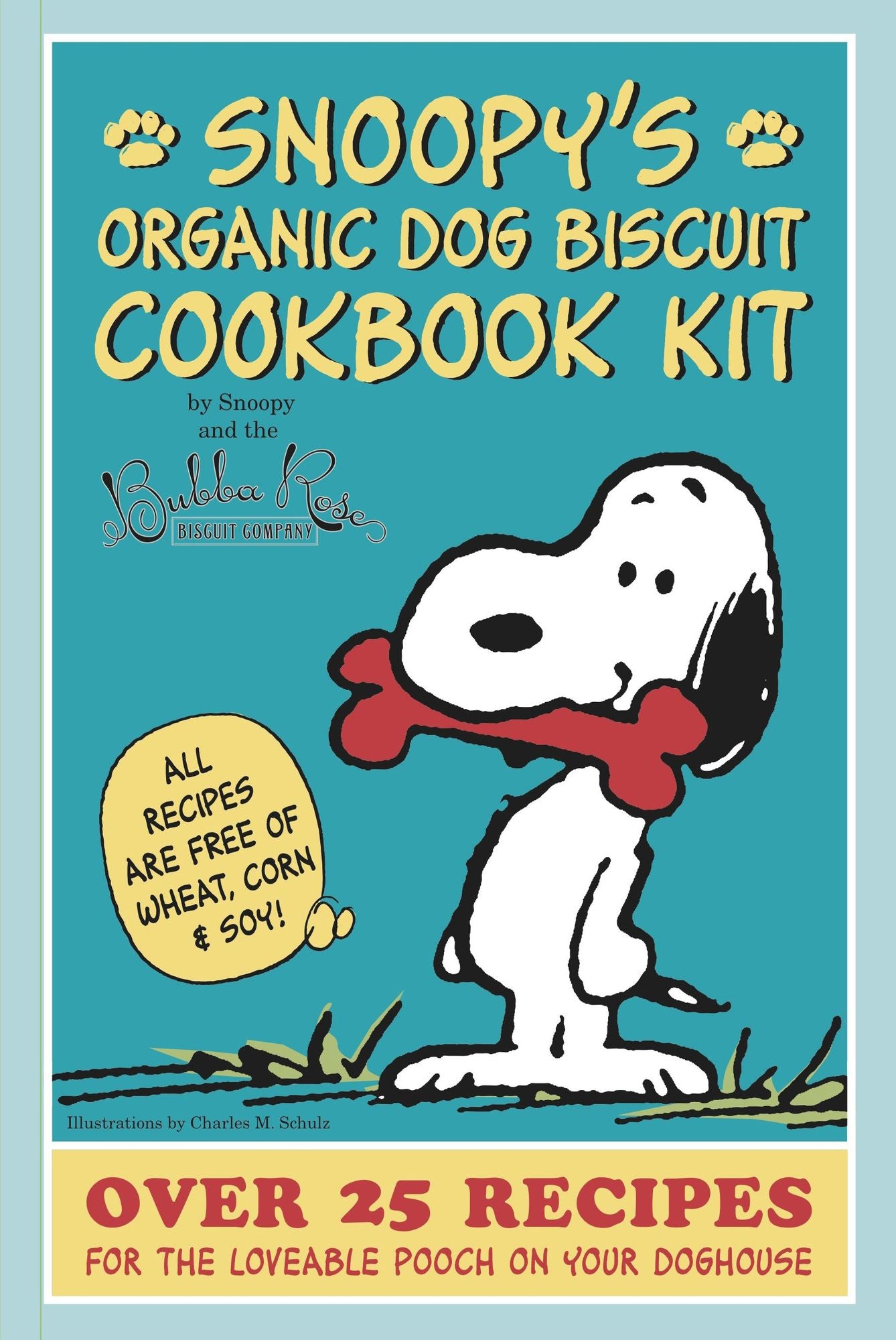 Snoopy's Organic Dog Biscuit Kit: Over 25 Recipes for the Loveable Pooch on Your Doghouse