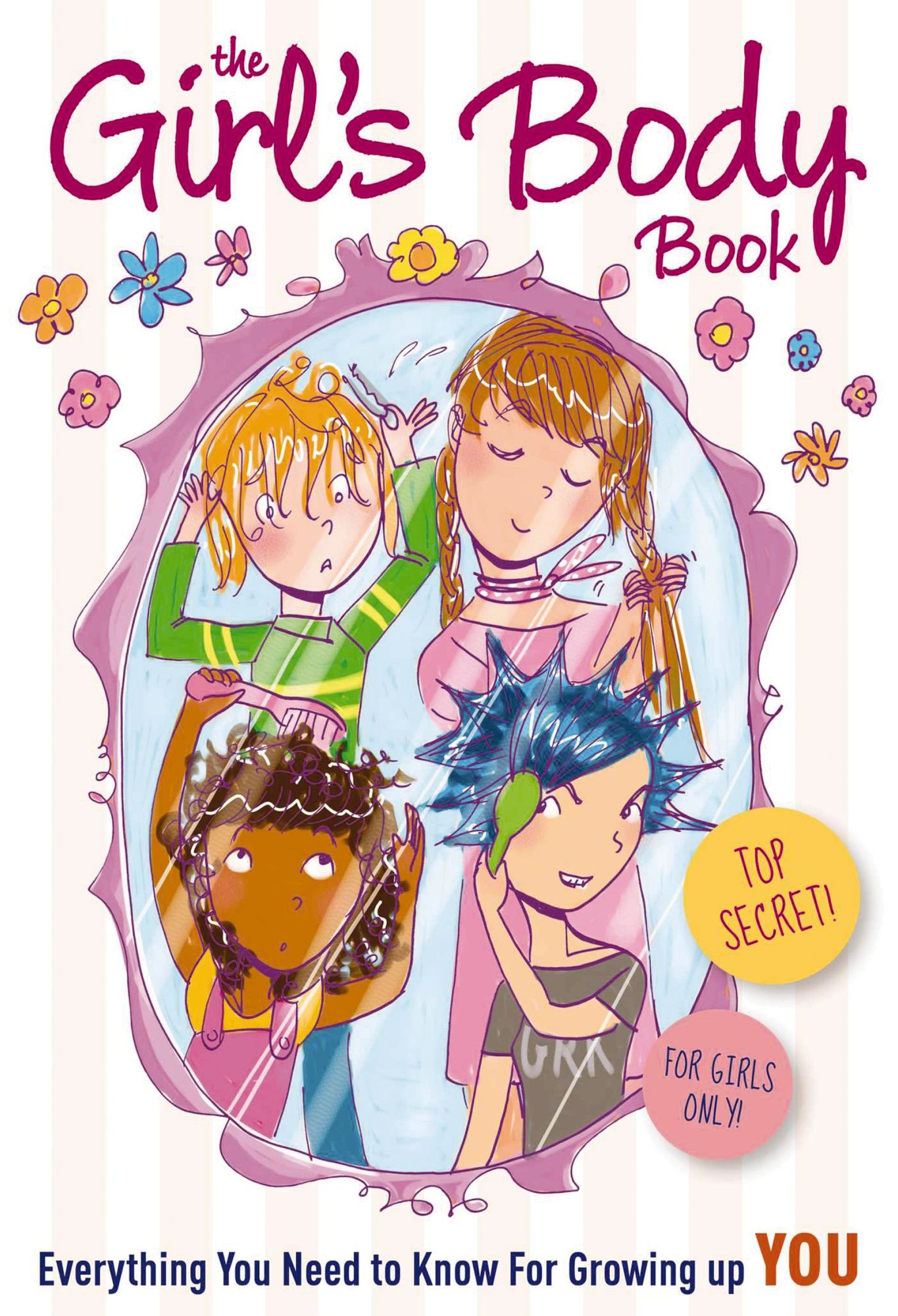 The Girls Body Book: Everything You Need to Know for Growing Up YOU