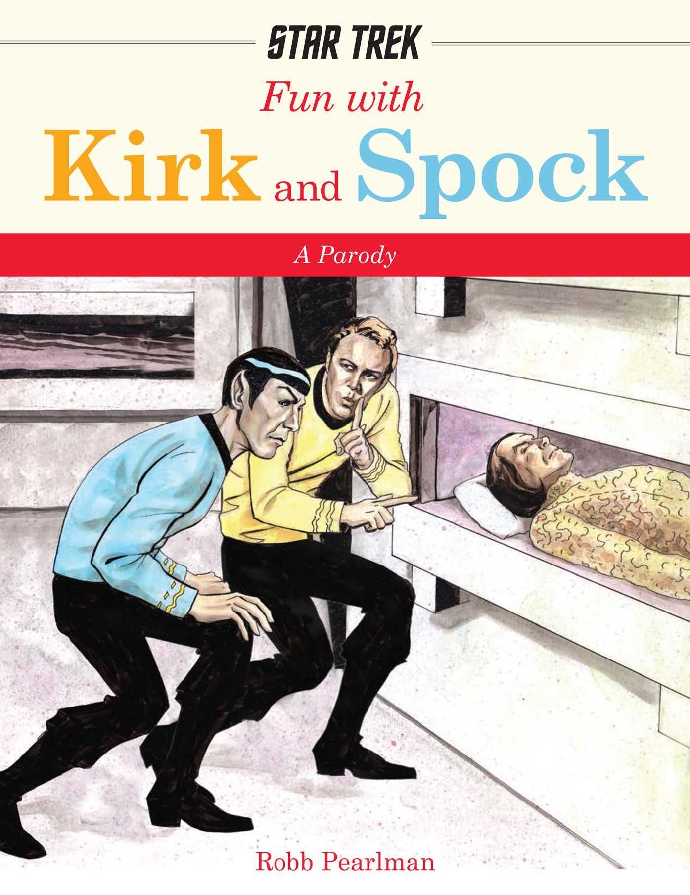 Fun with Kirk and Spock: atch Kirk and Spock Go Boldly Where No Parody has Gone Before!
