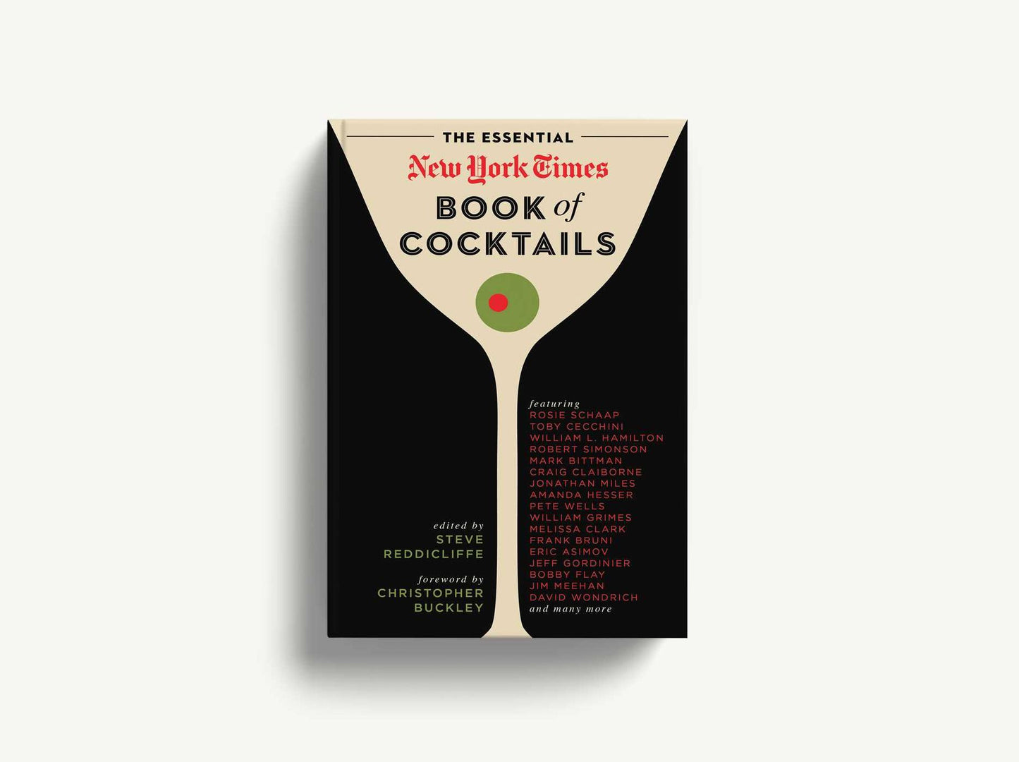 The Essential New York Times Book of Cocktails: Over 350 Classic Drink Recipes With Great Writing from The New York Times
