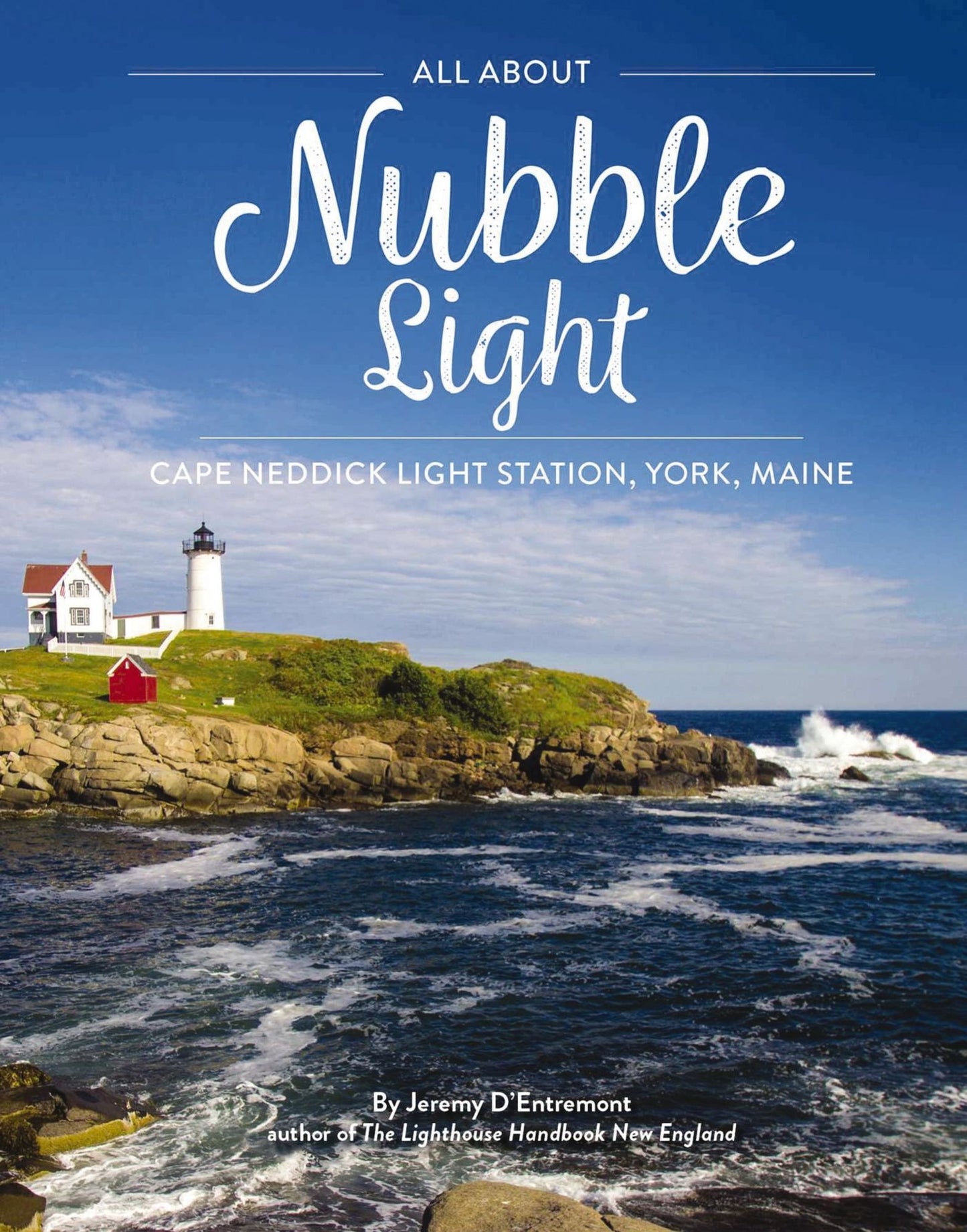 The Cape Neddick "Nubble" Lighthouse Handbook