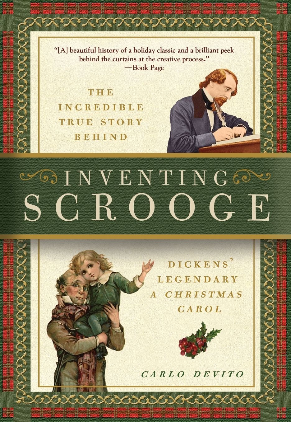 Inventing Scrooge: The Incredible True Story Behind Charles Dickens' Legendary "A Christmas Carol"