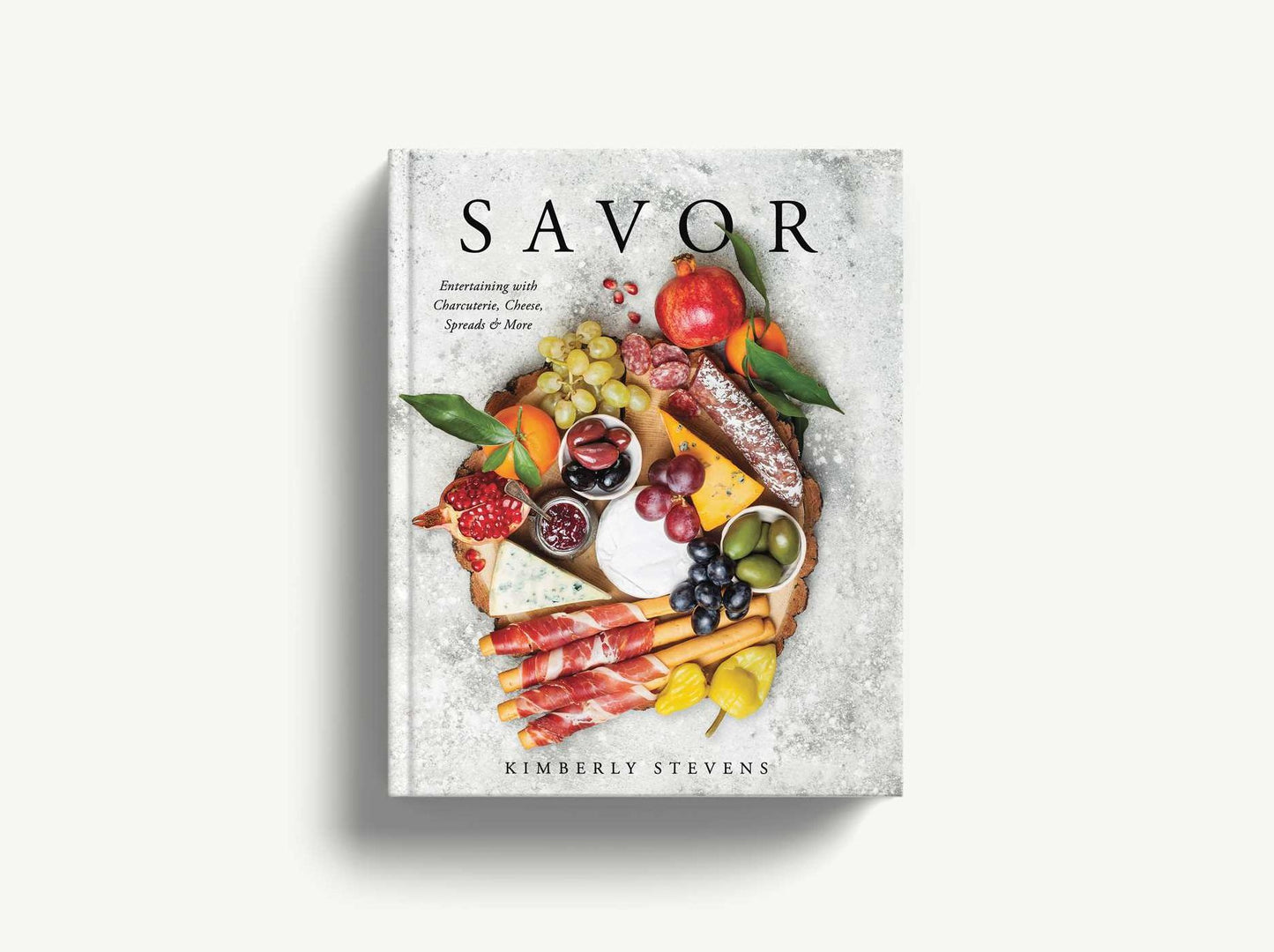 Savor: Entertaining with Charcuterie, Cheese, Spreads and More!