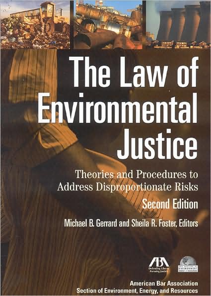 The Law of Environmental Justice, Second Edition: Theories and Procedures to Address Disproportionate Risks