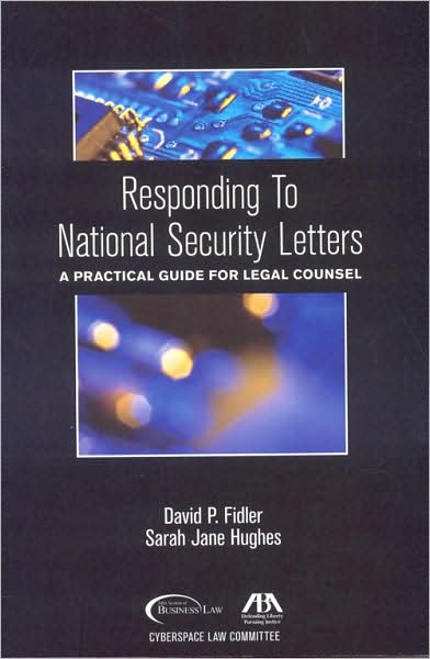 Responding to the National Security Letters: A Practical Guide for Legal Counsel