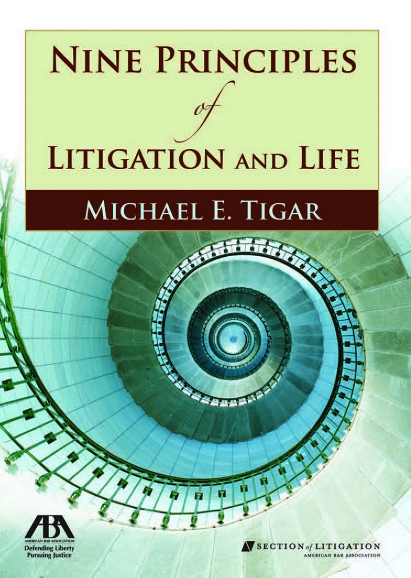 Nine Principles of Litigation and Life