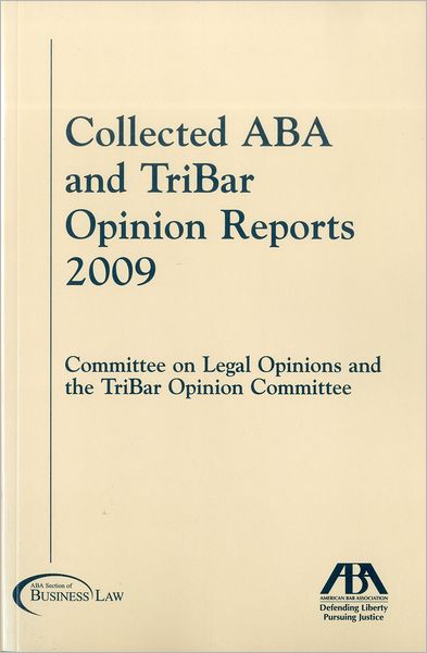 The Collected ABA and TriBar Opinion Reports