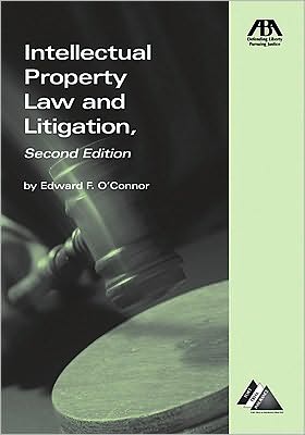 Intellectual Property Law and Litigation: Practical and Irreverent Insights