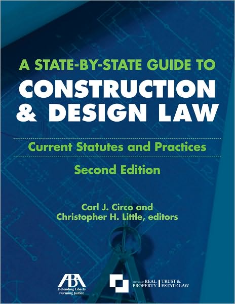 A State-by-State Guide to Construction and Design Law: Current Statues and Practices