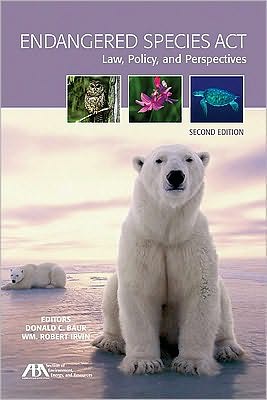 Endangered Species Act, Second Edition: Law, Policy, and Perspectives