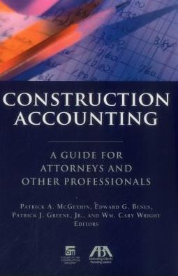 Construction Accounting: A Guide for Attorneys and Other Professionals