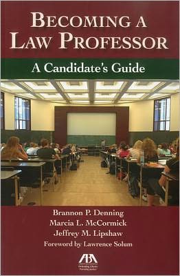 Becoming a Law Professor: A Candidate's Guide