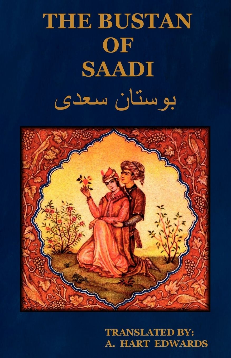 The Bustan Of Saadi (The Garden Of Saadi)