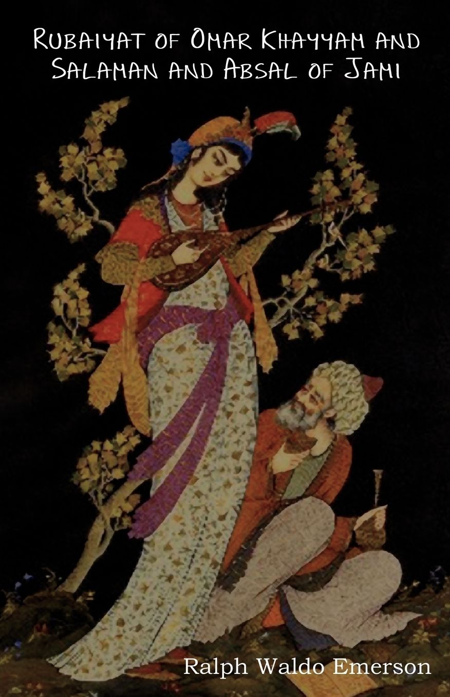 Rubaiyat Of Omar Khayyam And Salaman And Absal Of Jami