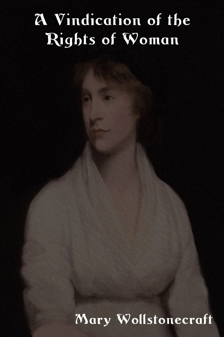 A Vindication Of The Rights Of Woman