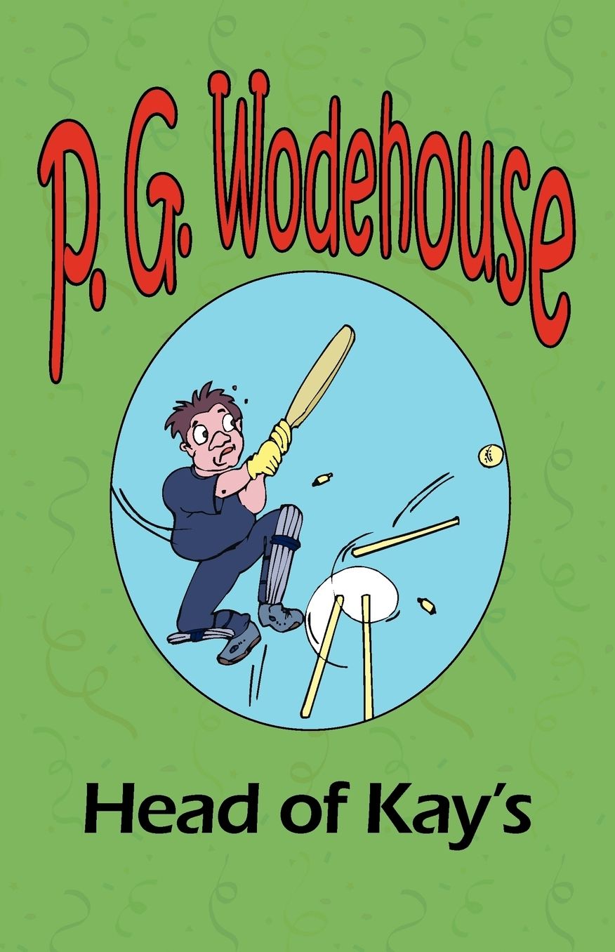 The Head of Kay's - From The Manor Wodehouse Collection, A Selection From The Early Works Of P. G. Wodehouse