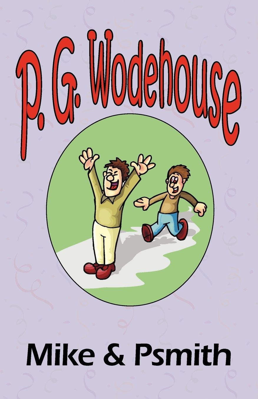 Mike and Psmith - From The Manor Wodehouse Collection, A Selection From The Early Works Of P. G. Wodehouse