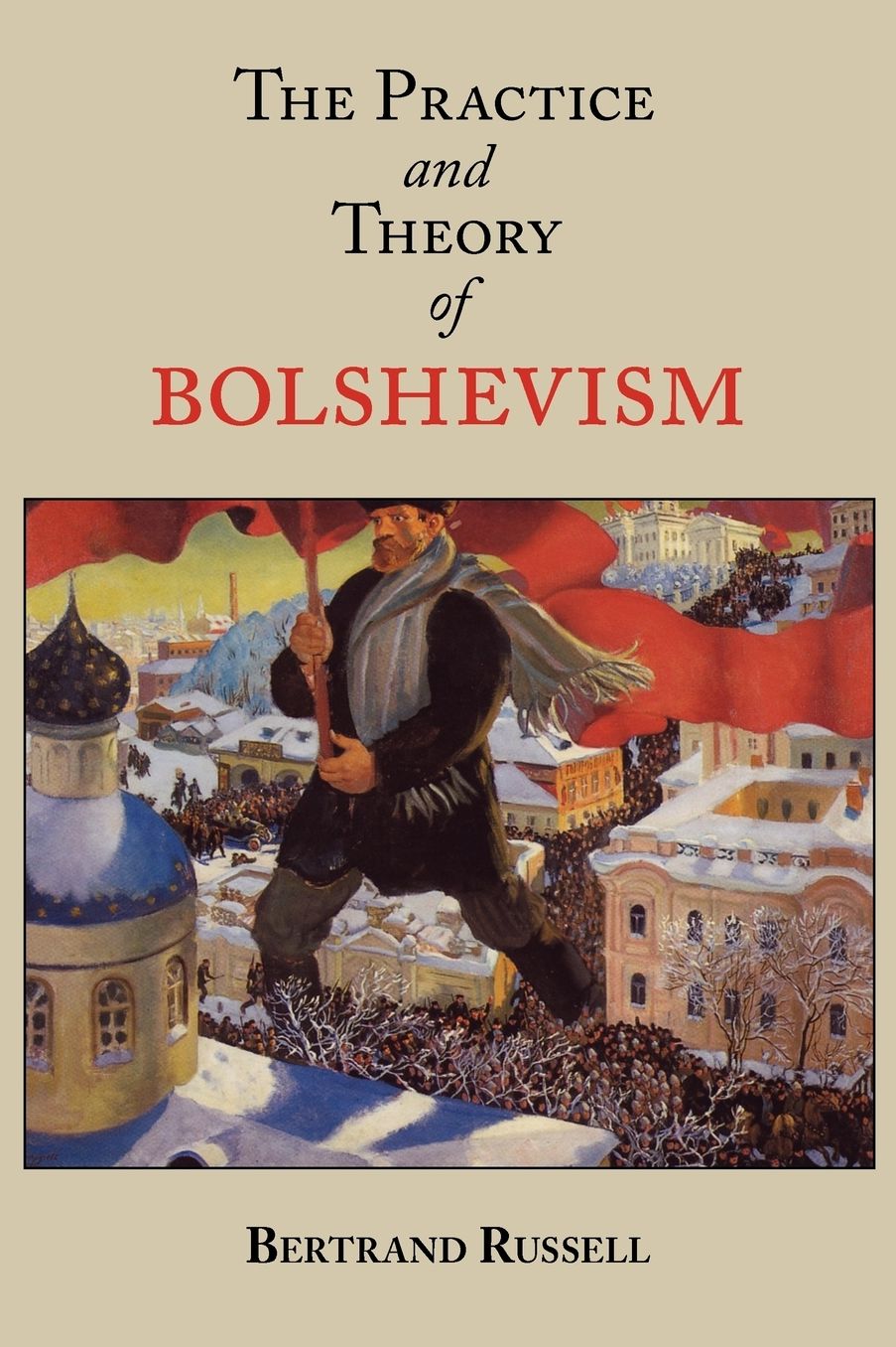 The Practice And Theory Of Bolshevism