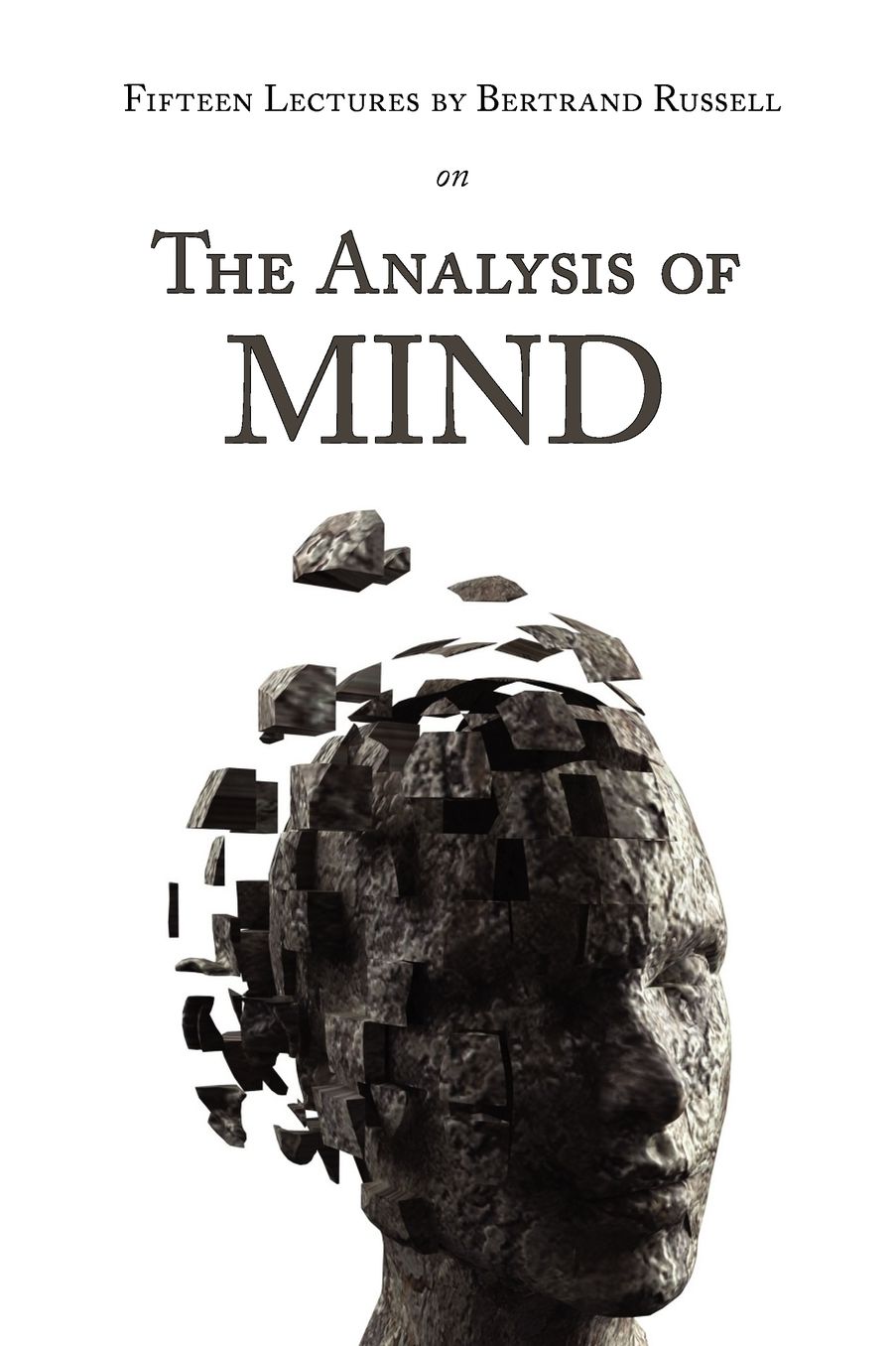 Fifteen Lectures By Bertrand Russell On The Analysis Of Mind