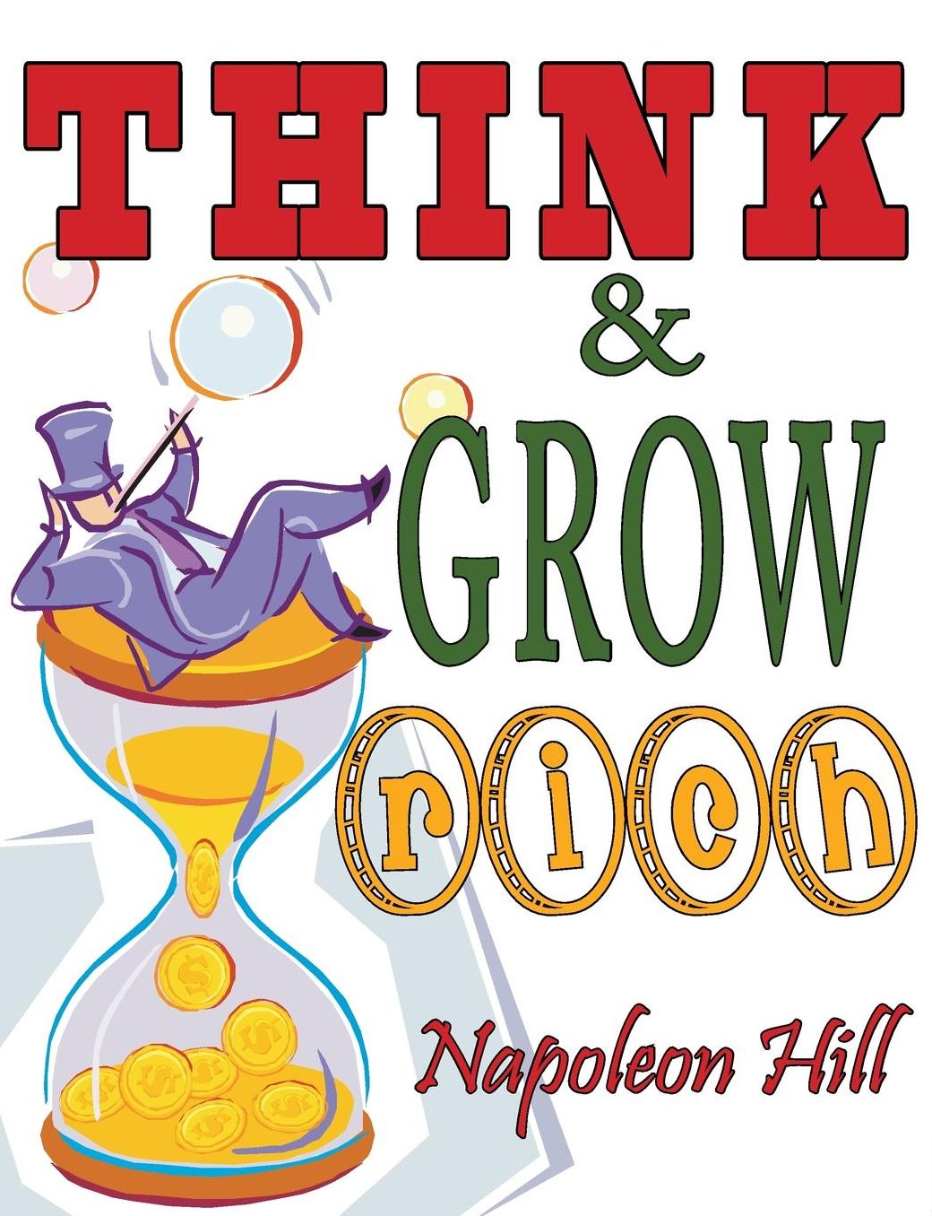 Think and Grow Rich. Complete Reprint of the 1937 Bestselling Classic. Includes Self Analysis Test & Fifty Seven Famous Alibis