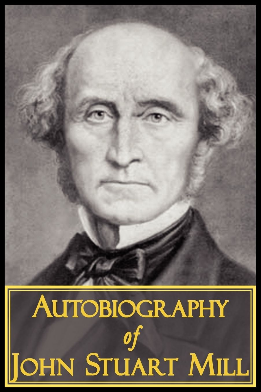 The Autobiography Of John Stuart Mill