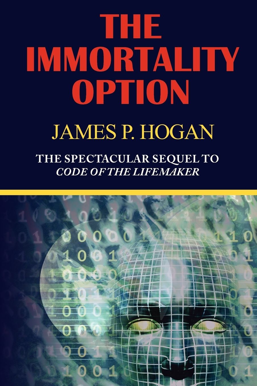 The Immortality Option (Sequel to Code of the Lifemaker)