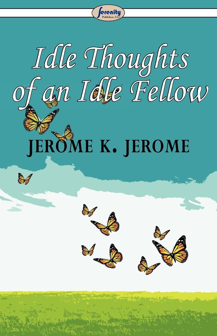 Idle Thoughts Of An Idle Fellow