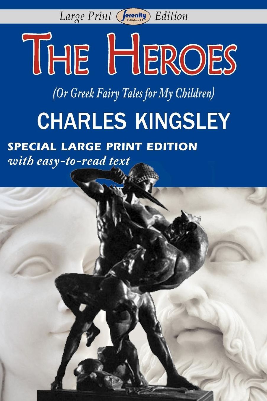 The Heroes (Or Greek Fairy Tales For My Children) (Large Print Edition)