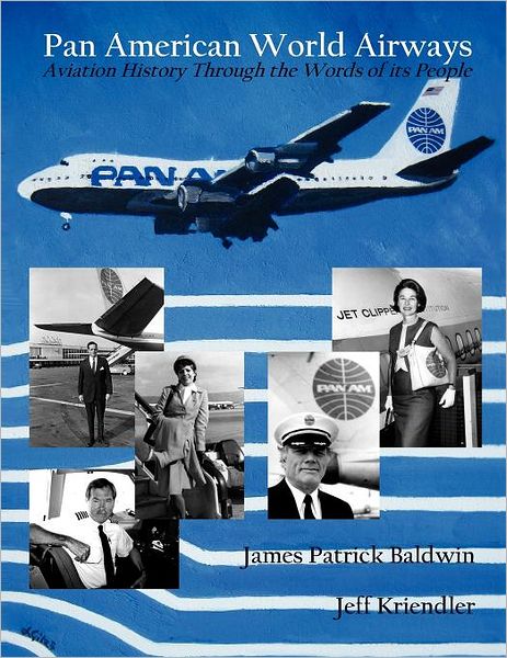Pan American World Airways Aviation History Through the Words of its People