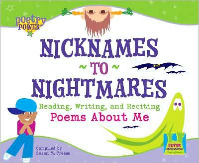 Nicknames to Nightmares: Reading, Writing, and Reciting Poems about Me