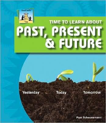 Time to Learn about Past, Present and Future